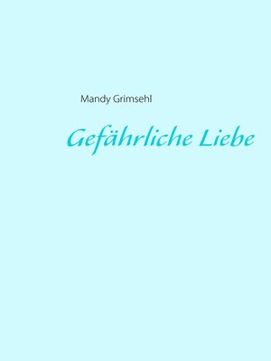 cover image of Gefährliche Liebe